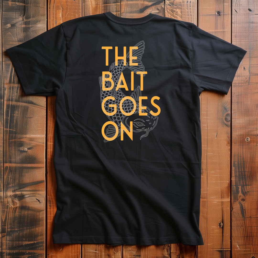 The Bait Goes On T-Shirt (Back Print)