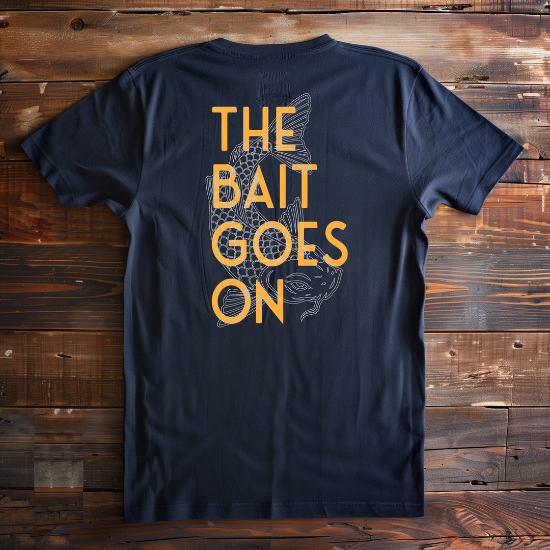 The Bait Goes On T-Shirt (Back Print)