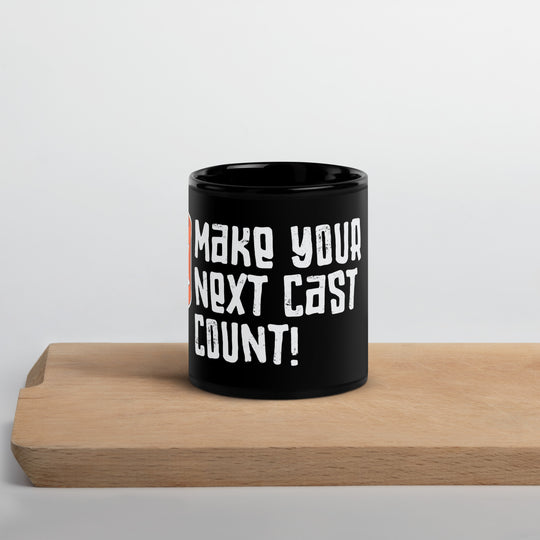 Make Your Next Cast Counter Black Glossy Mug